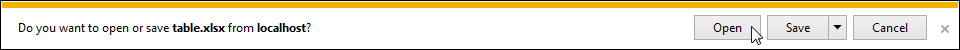 The browser message do you want to open or save table.xlsx from localhost