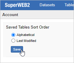 Saved Tables Sort Order with the options Alphabetical and Last Modified and the mouse pointer hovering over the Save button