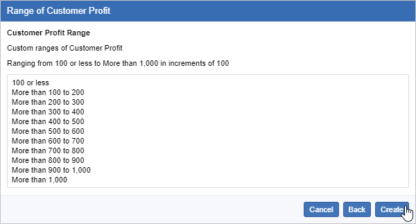 A defined range including the buckets 100 or less, More than 100 to 200, More than 200 to 300, and so on up to More than 900 to 1,000 and More than 1,000